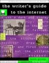 The Writer's Guide to the Internet The Writer's Guide to the Internet