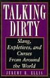Talking Dirty: Slang, Expletives, and Curses from Around the World