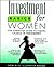 Investment Basics for Women: The Essential Guide to Taking Charge of Your Money
