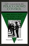 Police Crowd Control: Risk-Reduction Strategies for Law Enforcement