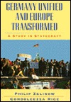 Germany Unified and Europe Transformed: A Study in Statecraft