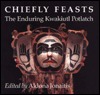 Chiefly Feasts: The Enduring Kwakiutl Potlatch (Hardcover)