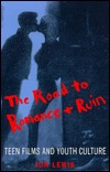 The Road to Romance and Ruin: Teen Films and Youth Culture (Paperback)