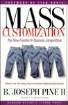 Mass Customization: The New Frontier in Business Competition