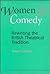 Women and Comedy: Rewriting the British Theatrical Tradition