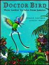 Doctor Bird: Three Lookin' Up Tales From Jamaica (Hardcover)