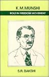 K.M. Munshi : Role in Freedom Movement
