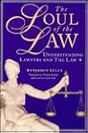 The Soul of the Law : Understanding Lawyers and the Law The Soul of the Law : Understanding Lawyers and the Law