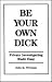 Be Your Own Dick: Private Investigating Made Easy