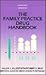 The Family Practice Drug Handbook