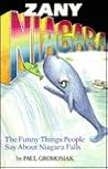 Zany Niagara: The Funny Things People Say About Niagara Falls (The Buffalo Bookshelf Series)