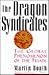 The Dragon Syndicates: The Global Phenomenon of the Triads