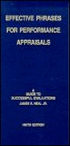 Effective Phrases for Performance Appraisals : A Guide to Successful Evaluations