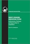 India's Changing Innovation System: Achievements, Challenges, and Opportunities for Cooperation: Report of a Symposium India's Changing Innovation System: Achievements, Challenges, and Opportunities for Cooperation: Report of a Symposium