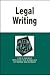 Legal Writing in a Nutshell (Nutshell Series)