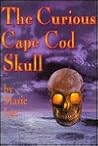 The Curious Cape Cod Skull by Marie Lee