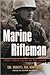 Marine Rifleman: Forty-Thre...