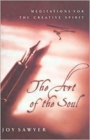 The Art of the Soul: Meditations for the Creative Spirit (Hardcover)