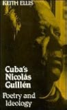 Cuba's Nicolas Guillen: Poetry and Ideology (University of Toronto Romance Series)