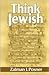 Think Jewish: A Contemporar...