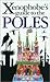 The Xenophobe's Guide to the Poles by Ewa Lipniacka