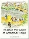 The Flood That Came to Grandma's House The Flood That Came to Grandma's House
