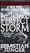 The Perfect Storm: A True Story Of Men Against The Sea (Turtleback School & Library Binding Edition)