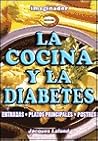 La cocina y la diabetes / The cuisine and diabetes: Entradas, Platos Principales, Postres (Biblioteca Del Hogar Y De LA Familia) (Spanish Edition)