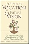 Founding Vocation & Future Vision: The Self-Understanding of the Disciples of Christ and the Churches of Christ