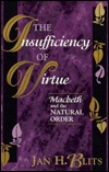 The Insufficiency of Virtue: Macbeth and the Natural Order (Paperback)