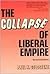 The Collapse of Liberal Empire: Science and Revolution in the Twentieth Century (Chandler & Sharp Publications in Political Science)
