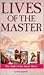 Lives of the Master: The Re...