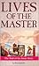 Lives of the Master by Glenn Sanderfur