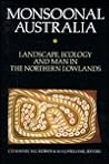 Monsoonal Australia: landscape, ecology, and man in the northern lowlands
