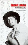 Rudolf Laban: An Extraordinary Life