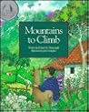 Mountains to Climb Mountains to Climb