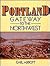 Portland, Gateway to the Northwest
