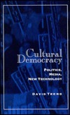 Cultural Democracy: Politics, Media, New Technology