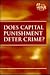Does Capital Punishment Deter Crime? (At Issue)