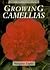 Growing Camellias (Cassell Good Gardening Guide)