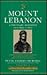 Mount Lebanon: A Ten Year's Residence : From 1842to 1852 Describing the Manners, Customs and Religion of Its Inhabitants With a Full & Correct Accou (001)