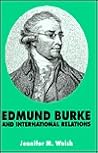 Edmund Burke and International Relations: The Commonwealth of Europe and the Crusade Against the French Revolution (St. Antony'S/Macmillan Series) Edmund Burke and International Relations: The Commonwealth of Europe and the Crusade Against the French Revolution (St. Antony'S/Macmillan Series)