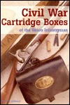 Civil War Cartridge Boxes of the Union Infantryman (Hardcover)