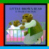 Little Brown Bear Is Afraid of the Dark (Little Brown Bear Series)