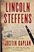 Lincoln Steffens: A Biography
