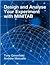 Design and Analyze Your Experiment Using Minitab