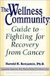The Wellness Community; Guide to Fighting for Recovery from Cancer