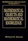 Mathematical Objects and Mathematical Knowledge (International Research Library of Philosophy, 13)