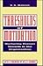 Thresholds of Motivation: Nurturing Human Growth in the Organization