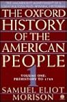 The Oxford History of the American People, Volume 1: Prehistory to 1789 The Oxford History of the American People, Volume 1: Prehistory to 1789